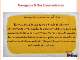 Navegador & Sus Características
 