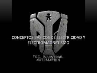 Conceptos Básicos De Electricidad y Electromagnetismo 
