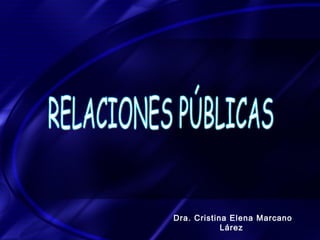 Dra. Cristina Elena Marcano
            Lárez
 