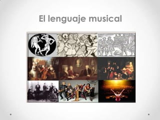 El lenguaje musical
 