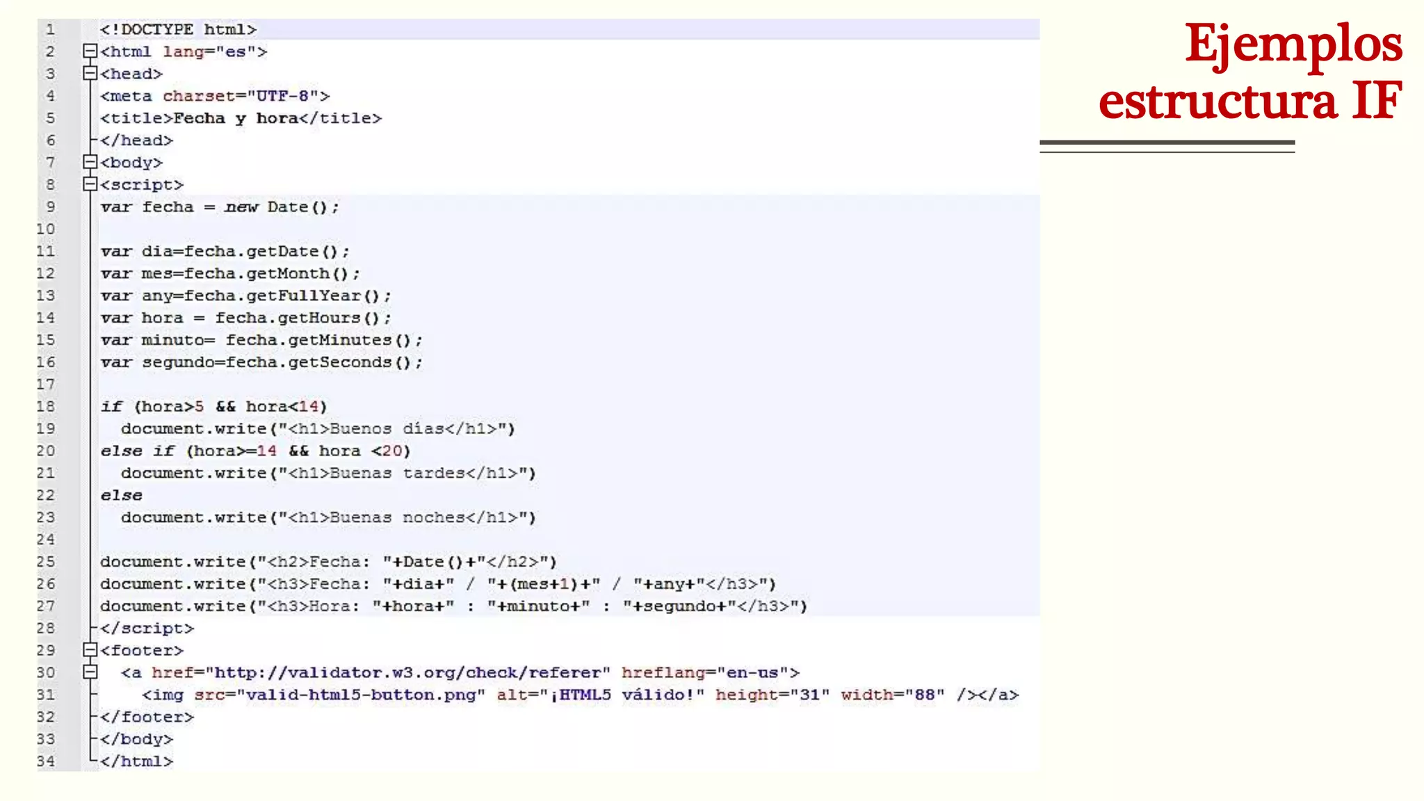 Ejemplos
estructura IF
 
