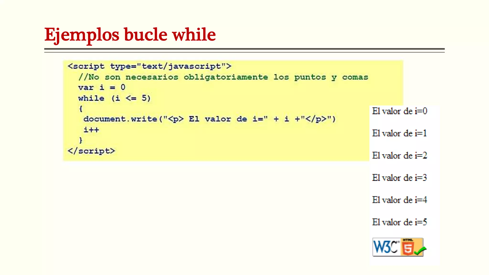 Ejemplos bucle while
 