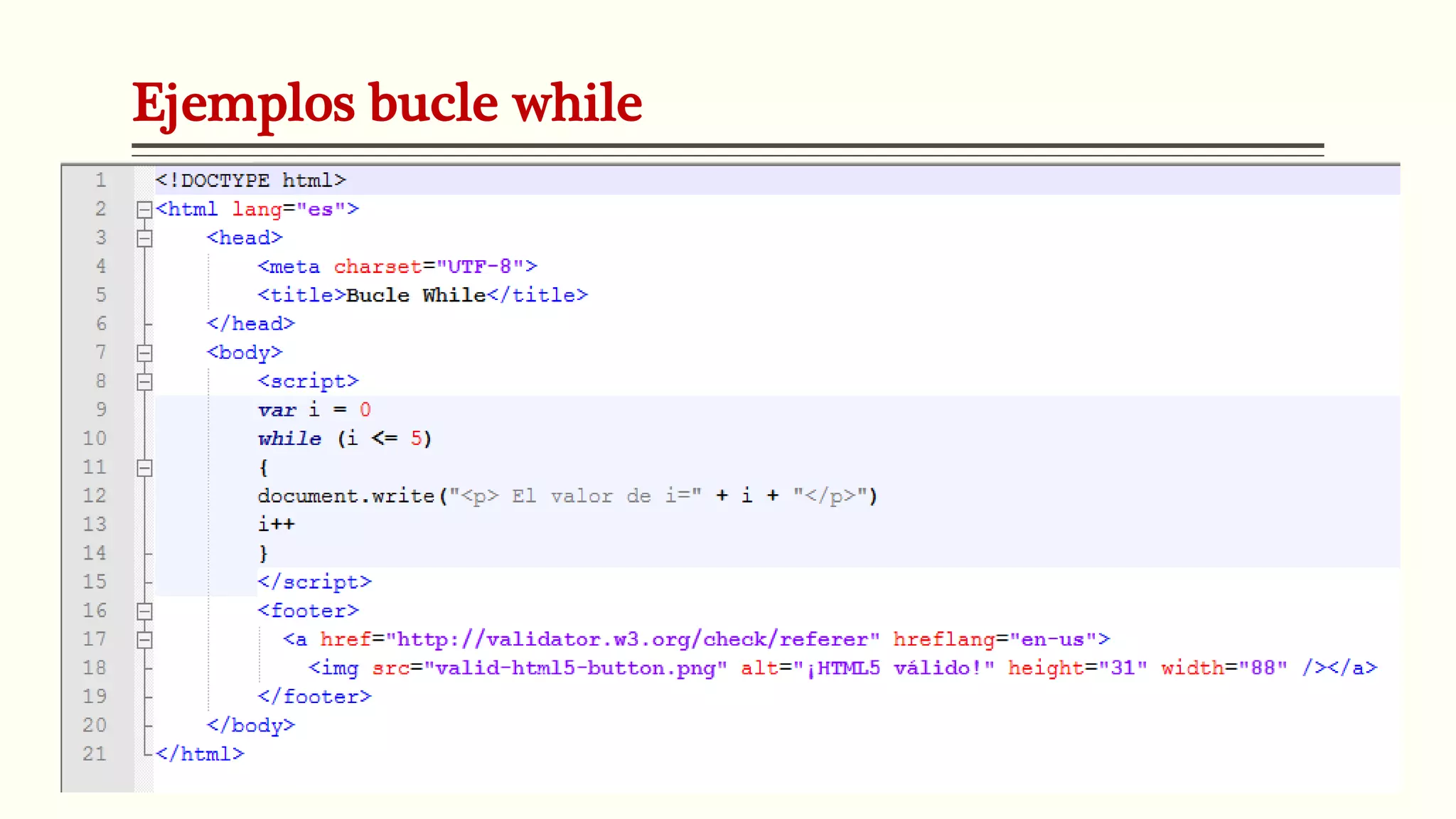 Ejemplos bucle while
 