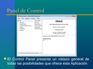 Panel de Control
 El Control Panel presenta un vistazo general de
todas las posibilidades que ofrece esta Aplicación.
 
