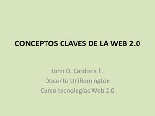 Conceptos claves de la web 2.0