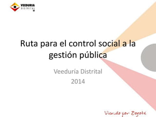 Control social a la
gestión pública
2015
 