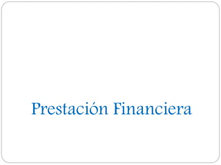 Prestación Financiera
 