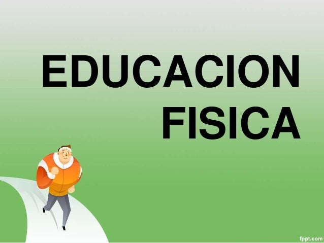 Resultado de imagen para IMAGEN Q DIGA EDUCACION FISICA