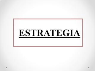 ESTRATEGIA  