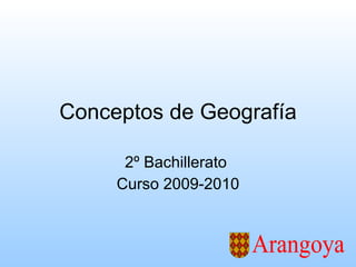 Conceptos de Geografía 2º Bachillerato  Curso 2009-2010 