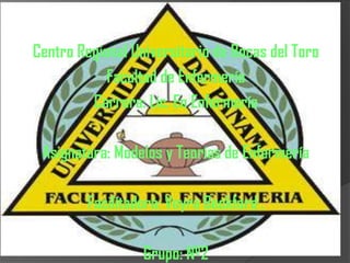 Centro Regional Universitario de Bocas del Toro
Facultad de Enfermería
Carrera: Lic. En Enfermería

Asignatura: Modelos y ...