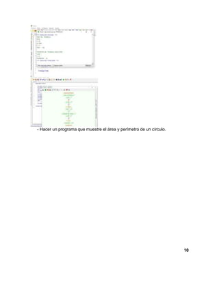 - Hacer un programa que muestre el área y perímetro de un círculo.
10
 