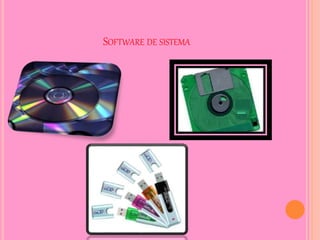 SOFTWARE DE SISTEMA
 