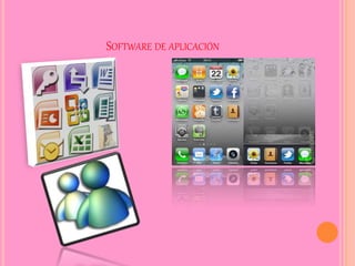 SOFTWARE DE APLICACIÓN
 