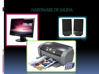 HARDWAREDESALIDA
 