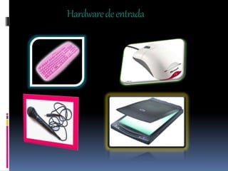 Hardwaredeentrada
 