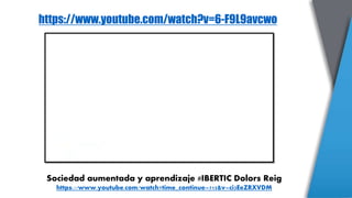 https://www.youtube.com/watch?v=6-F9L9avcwo
Sociedad aumentada y aprendizaje #IBERTIC Dolors Reig
https://www.youtube.com/watch?time_continue=715&v=ci3EeZRXVDM
 