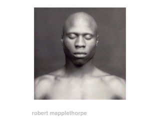 robert mapplethorpe
 