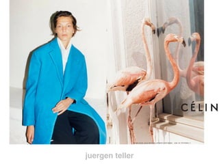 juergen teller
 