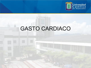 GASTO CARDIACO
 