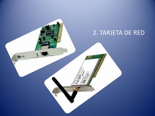 2. TARJETA DE RED
 