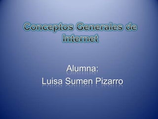 Alumna:
Luisa Sumen Pizarro
 