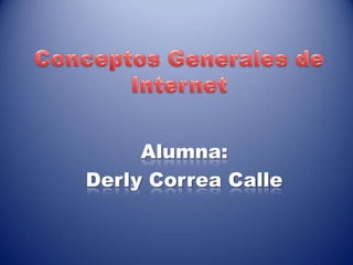 Alumna:
Derly Correa Calle
 