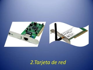 2.Tarjeta de red
 