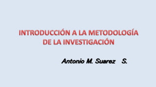 Antonio M. Suarez S.
 