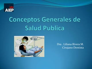 Dra . Liliana Rivera M.
    Cirujano Dentista
 