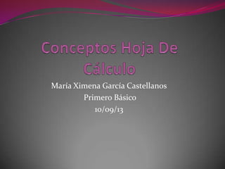 María Ximena García Castellanos
Primero Básico
10/09/13
 