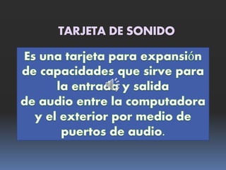 TARJETA DE SONIDO
 