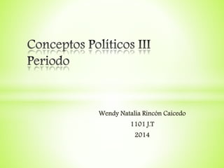 Wendy Natalia Rincón Caicedo 
1101 J.T 
2014 
 