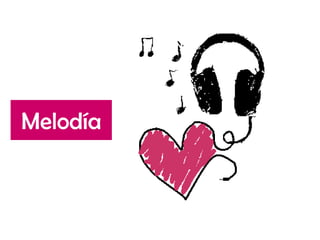 Melodía
 
