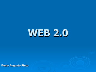 WEB 2.0 Fredy Augusto Pinto 