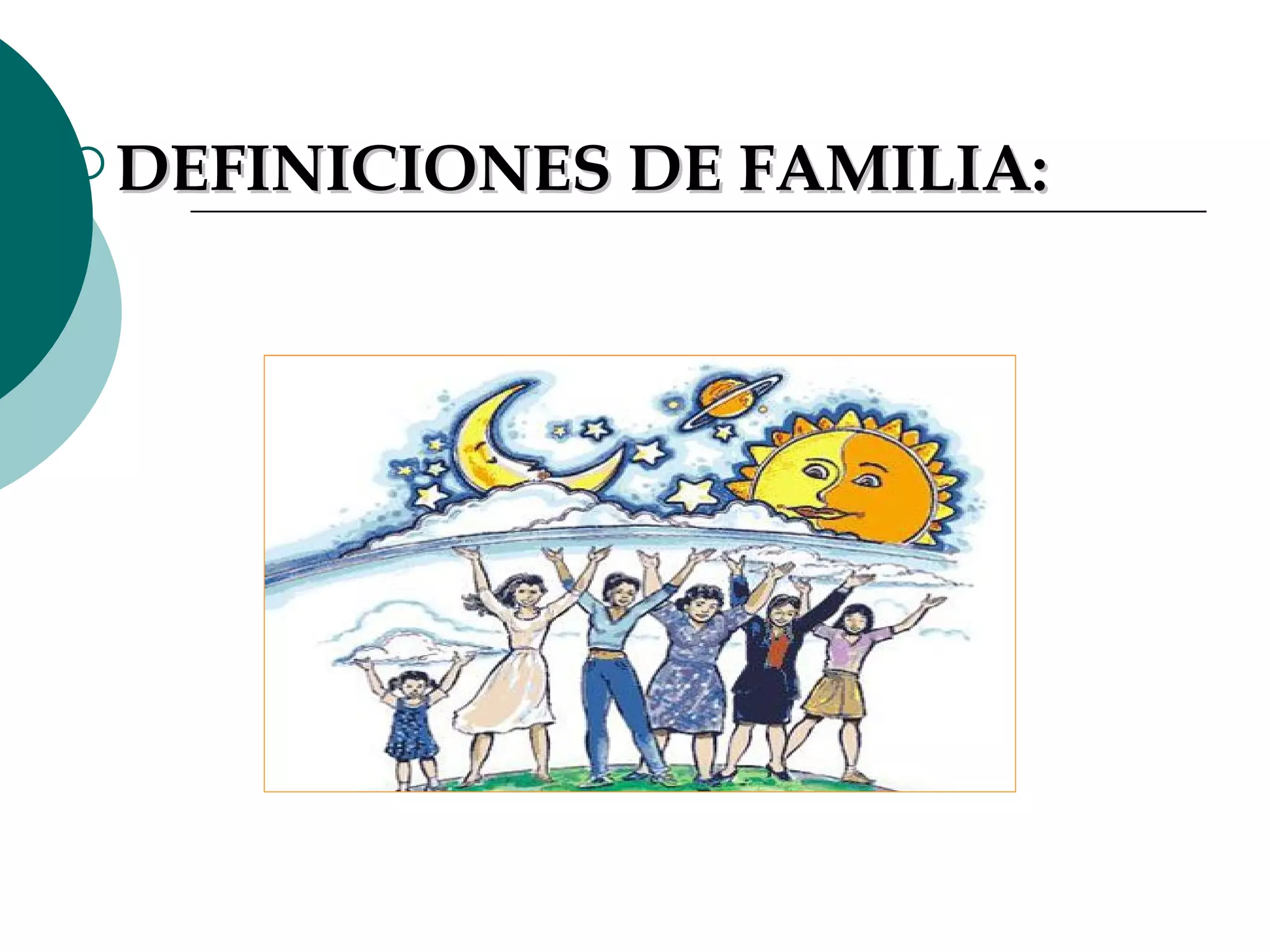 DEFINICIONES DE FAMILIA: 