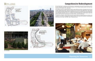 12
Comprehensive Redevelopment
Planning for Tomorrow
To truly embark upon a comprehensive planning process a redevelopment team must not only entrench itself in
the local community and culture but must also discover all the existing contextual patterns that have been
created over the evolution of the urban fabric.
As an industrial center for commerce Bristol utilized a long-standing rail corridor to ship goods and services for
its many manufacturing facilities. While the existing rail line can provide future opportunities, when coupled
with the significant grade changes within the downtown the rail acts as a contextual barrier that separates the
core of Downtown from Historic Federal Hill. In addition the Pequabuck River and the larger pedestrian unfriendly
streets throughout Downtown also act as contextual barriers. The identification of these barriers allows the
planning team to develop recommendations as to how to better connect the downtown.
The experience of being in a vibrant urban environment requires many basic design principles one of which is the
creation of a “Street Wall” as displayed in the image to the left. The Concept Plan formulates recommendations
that mend the once strong “Street Wall” fabric in Downtown Bristol.
Rail Line Barrier
 
