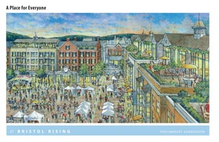 47 B R I S T O L R I S I N G Preliminary submission
A Place for Everyone
 