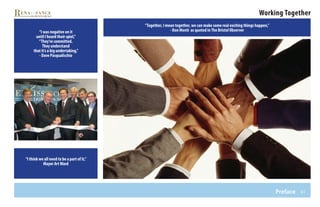 vi
“I think we all need to be a part of it,”
Mayor ArtWard
“Together, I mean together, we can make some real exciting things happen,”
- Don Monti as quoted inThe Bristol Observer“I was negative on it
until I heard their spiel,”
“They’re committed.
They understand
that it’s a big undertaking,”
- Dave Pasqualicchio
Preface
Working Together
 