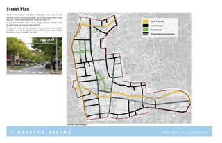 27 B R I S T O L R I S I N G Preliminary submission
Street Plan
New Streets
Main Arterials
Local Streets
Proposed Improvem...