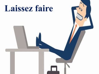 Laissez faire
 