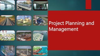 Project Planning and
Management
 