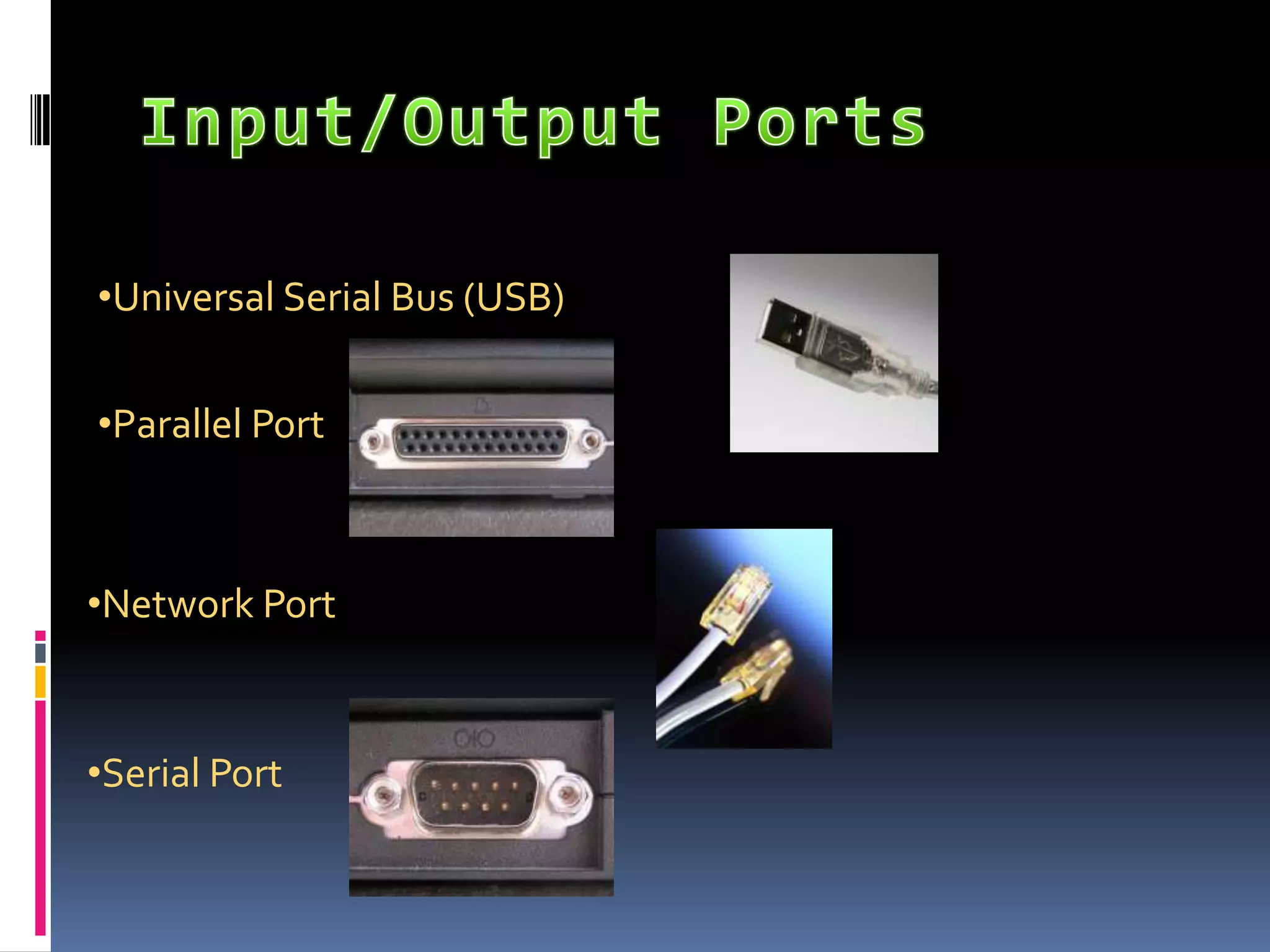 Input/Output PortsUniversal Serial Bus (USB)
