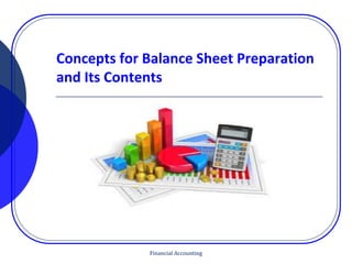 Concepts for Balance Sheet Preparation
and Its Contents
Financial Accounting
 