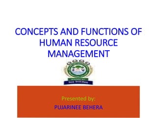 CONCEPTS AND FUNCTIONS OF
HUMAN RESOURCE
MANAGEMENT
 