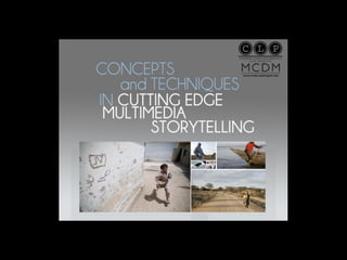 Concepts and Techniques in Multimedia Storytelling