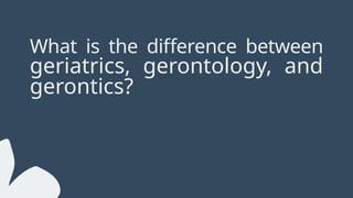 Concepts and theories of Geriatric Nursing.pptx