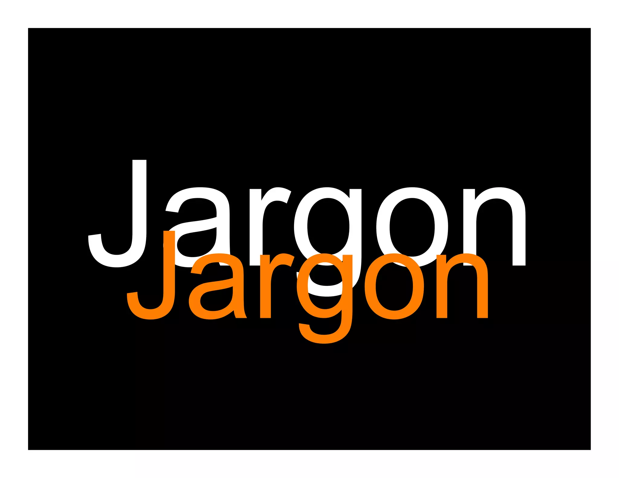 Jargon
 Jargon
 