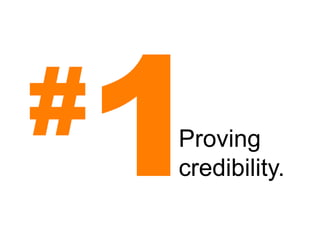 #   1
    Proving
    credibility.
 