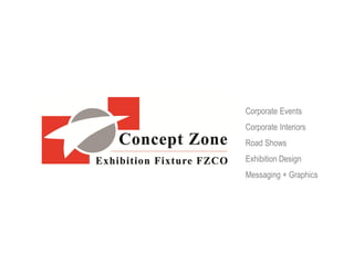 Corporate Events
Corporate Interiors
Road Shows
Exhibition Design
Messaging + Graphics
 